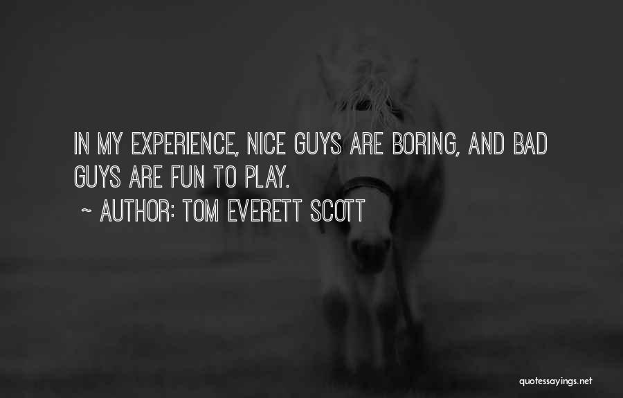 I Had So Much Fun With You Guys Quotes By Tom Everett Scott