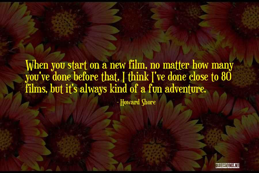 I Had So Much Fun With You Quotes By Howard Shore I Had So Much Fun With You Quotes By Howard Shore