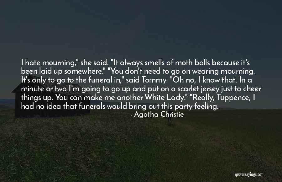 I Had To Go Quotes By Agatha Christie