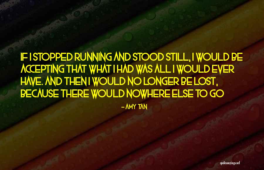 I Had To Go Quotes By Amy Tan I Had To Go Quotes By Amy Tan