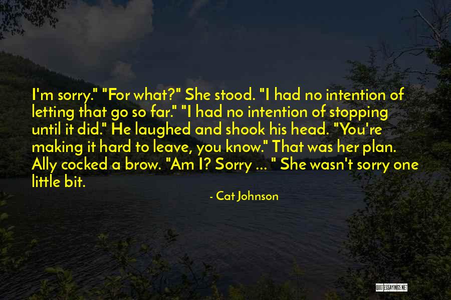 I Had To Go Quotes By Cat Johnson I Had To Go Quotes By Cat Johnson