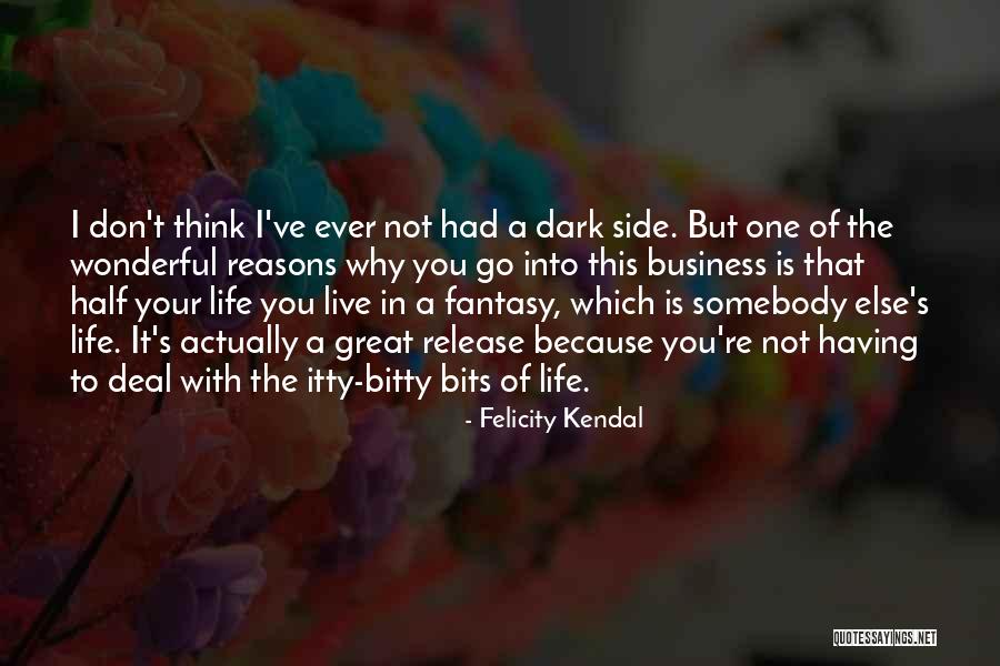 I Had To Go Quotes By Felicity Kendal I Had To Go Quotes By Felicity Kendal