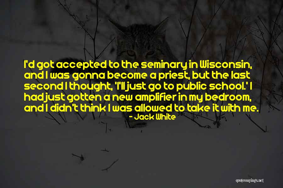 I Had To Go Quotes By Jack White I Had To Go Quotes By Jack White