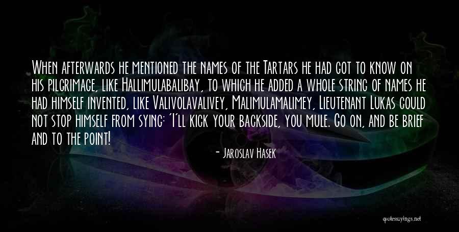 I Had To Go Quotes By Jaroslav Hasek I Had To Go Quotes By Jaroslav Hasek