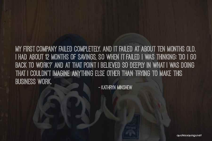 I Had To Go Quotes By Kathryn Minshew I Had To Go Quotes By Kathryn Minshew