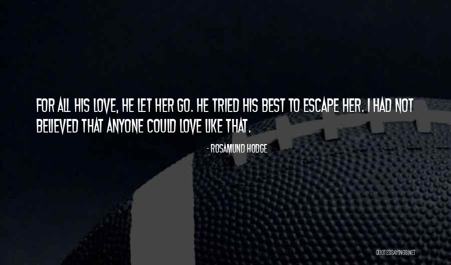 I Had To Let Her Go Quotes By Rosamund Hodge I Had To Let Her Go Quotes By Rosamund Hodge
