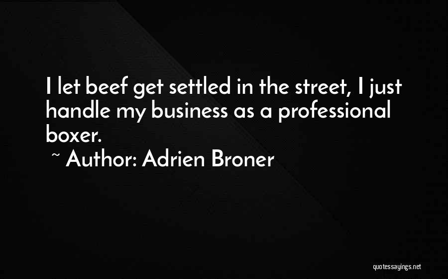 I Handle My Business Quotes By Adrien Broner