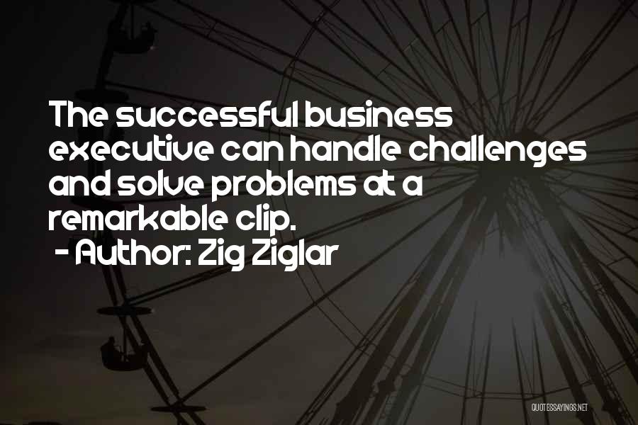 I Handle My Business Quotes By Zig Ziglar