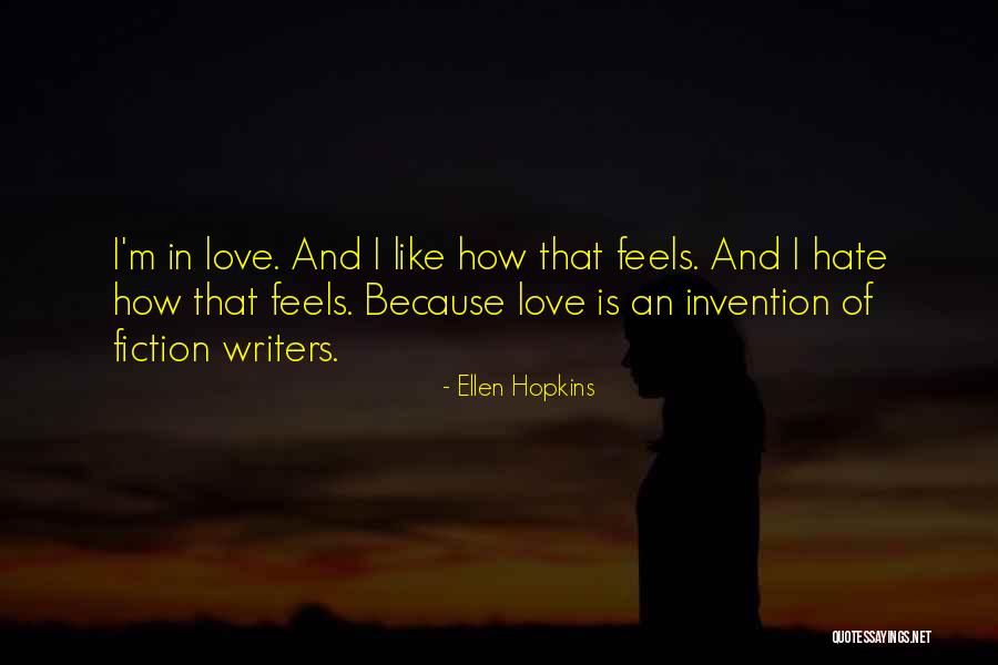 I Hate And I Love Quotes By Ellen Hopkins I Hate And I Love Quotes By Ellen Hopkins