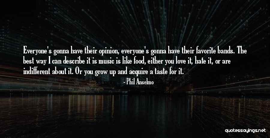 I Hate And I Love Quotes By Phil Anselmo I Hate And I Love Quotes By Phil Anselmo