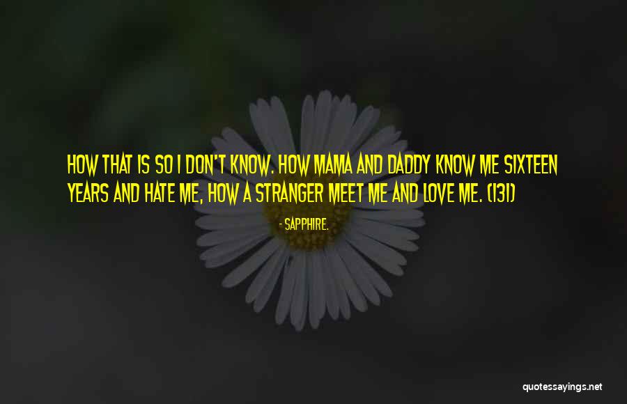 I Hate And I Love Quotes By Sapphire. I Hate And I Love Quotes By Sapphire.