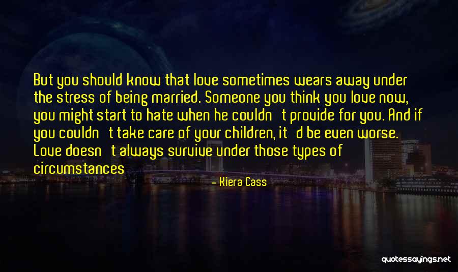 I Hate Being Married Quotes By Kiera Cass