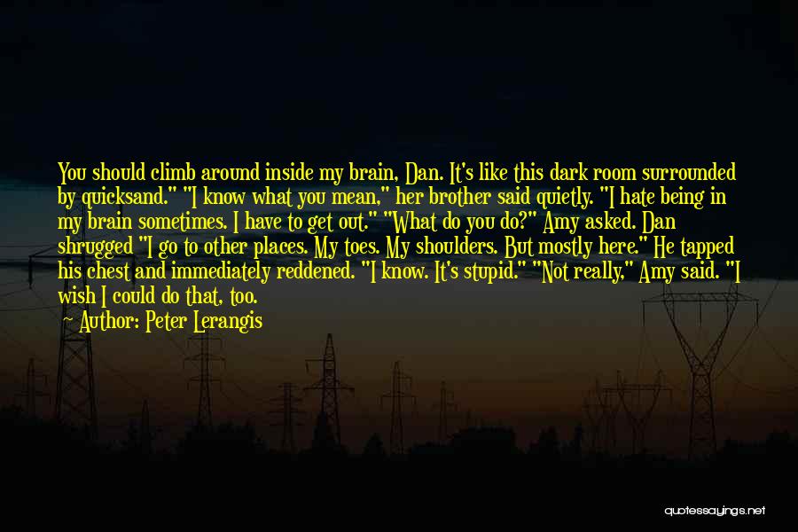 I Hate Being Mean Quotes By Peter Lerangis