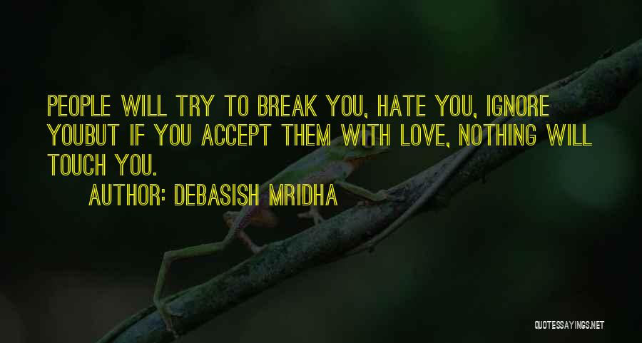 I Hate Break Up Quotes By Debasish Mridha