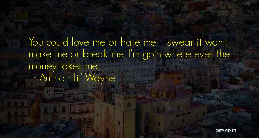 I Hate Break Up Quotes By Lil' Wayne