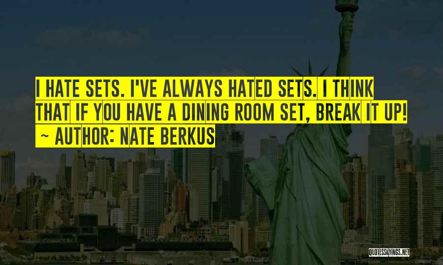 I Hate Break Up Quotes By Nate Berkus