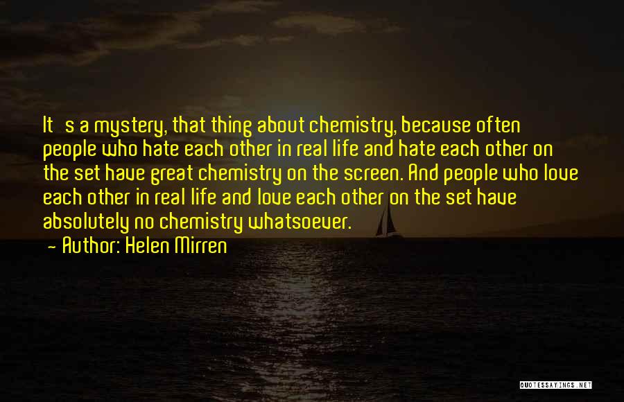 I Hate Chemistry Quotes By Helen Mirren