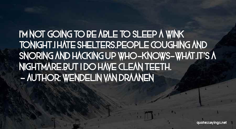 I Hate Coughing Quotes By Wendelin Van Draanen