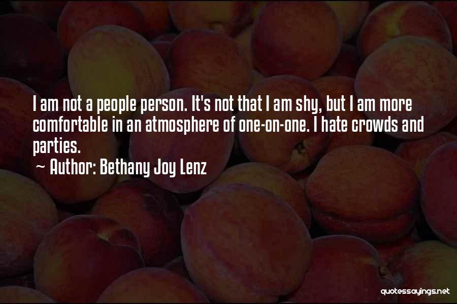 I Hate Crowds Quotes By Bethany Joy Lenz