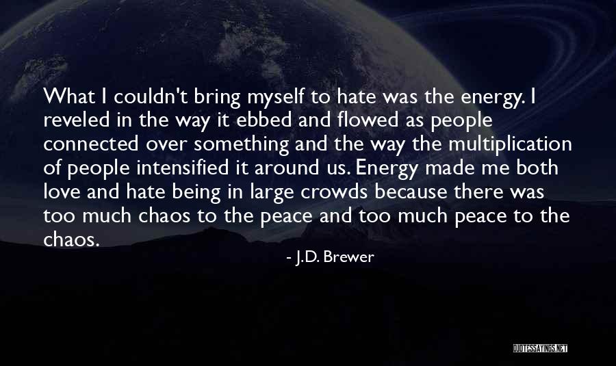 I Hate Crowds Quotes By J.D. Brewer I Hate Crowds Quotes By J.D. Brewer