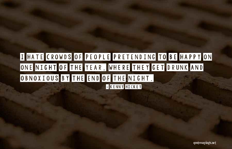 I Hate Crowds Quotes By Kenny Hickey