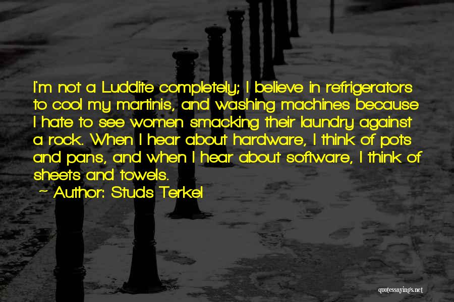 I Hate Doing Laundry Quotes By Studs Terkel