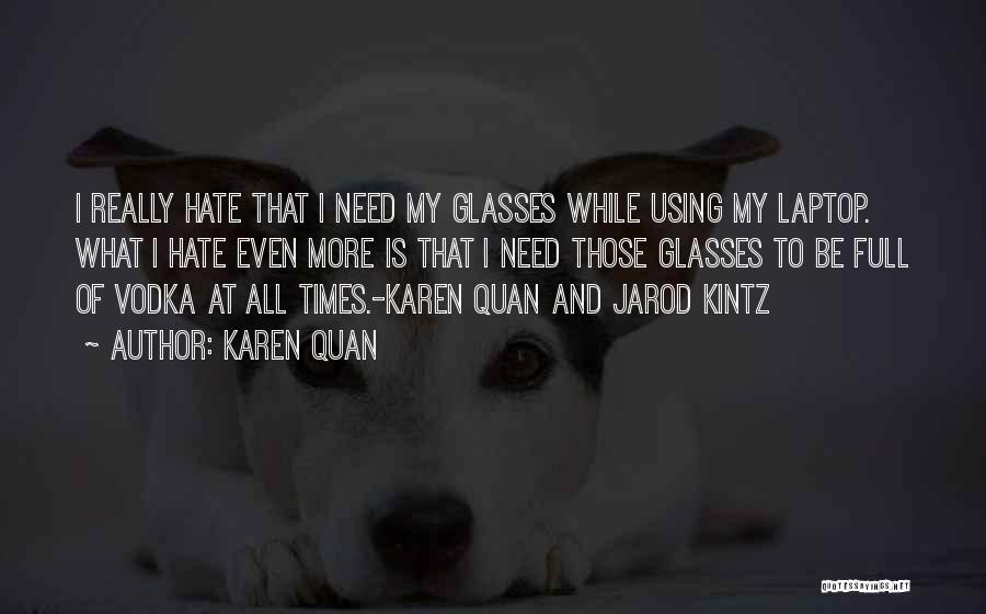 I Hate Drinking Quotes By Karen Quan