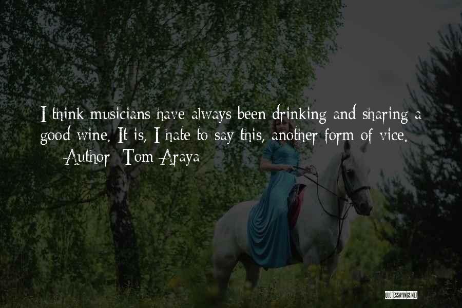 I Hate Drinking Quotes By Tom Araya
