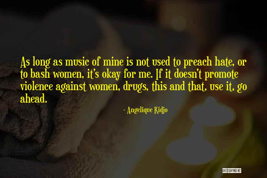 I Hate Drugs Quotes By Angelique Kidjo I Hate Drugs Quotes By Angelique Kidjo