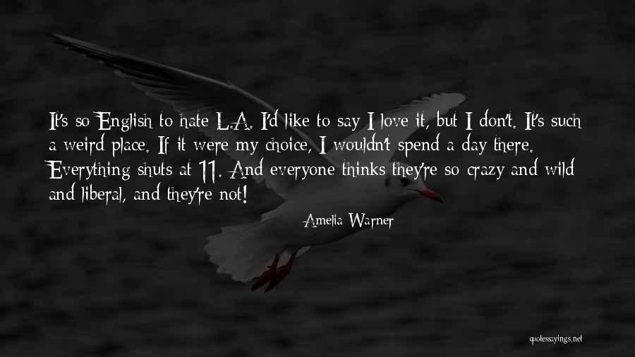 I Hate Everyone And Everything Quotes By Amelia Warner