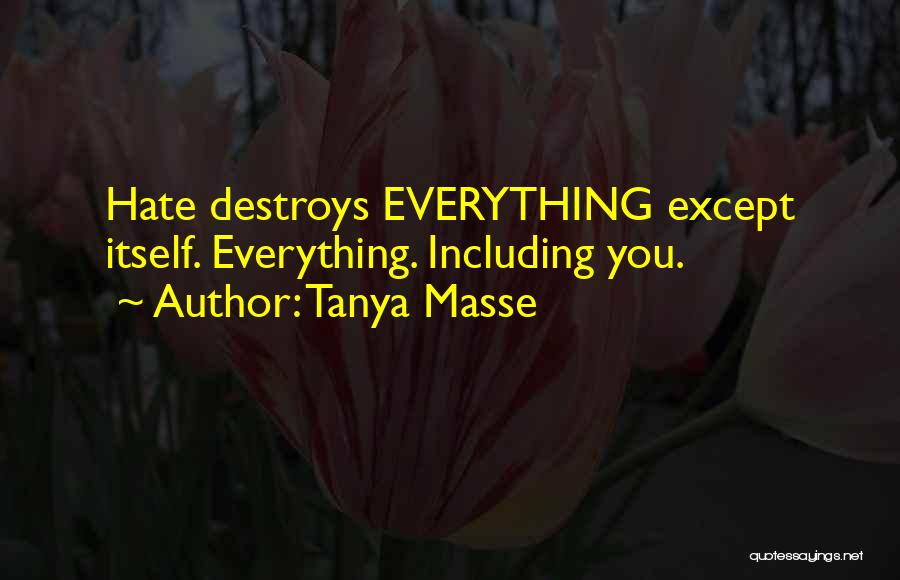 I Hate Everything About Life Quotes By Tanya Masse