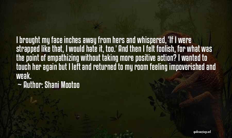 I Hate Feeling Left Out Quotes By Shani Mootoo