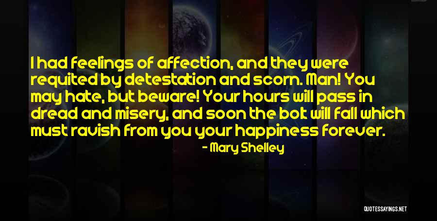 I Hate Feelings Quotes By Mary Shelley I Hate Feelings Quotes By Mary Shelley