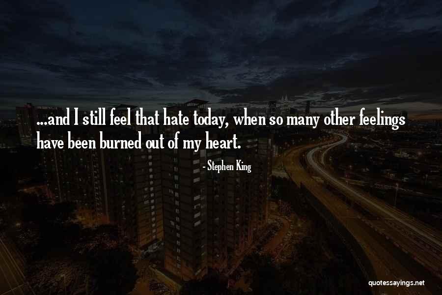 I Hate Feelings Quotes By Stephen King I Hate Feelings Quotes By Stephen King