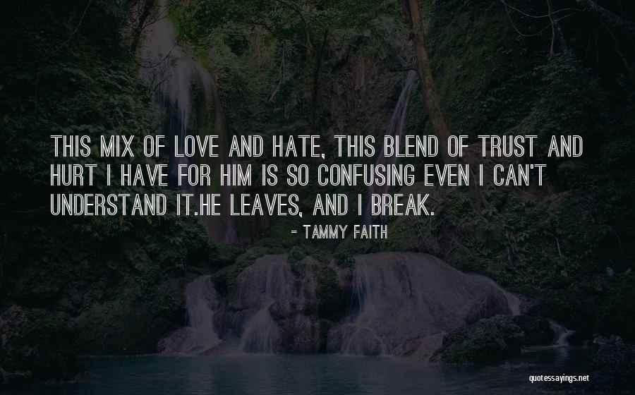 I Hate Feelings Quotes By Tammy Faith I Hate Feelings Quotes By Tammy Faith