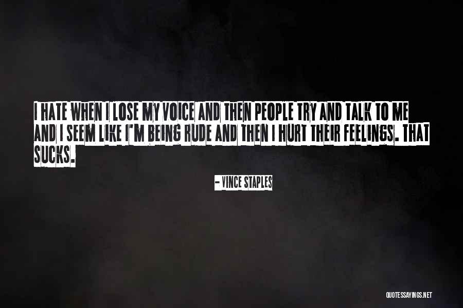 I Hate Feelings Quotes By Vince Staples I Hate Feelings Quotes By Vince Staples