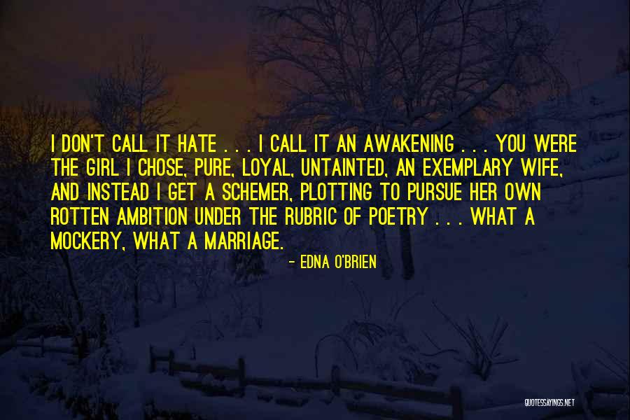 I Hate Girl Quotes By Edna O'Brien I Hate Girl Quotes By Edna O'Brien