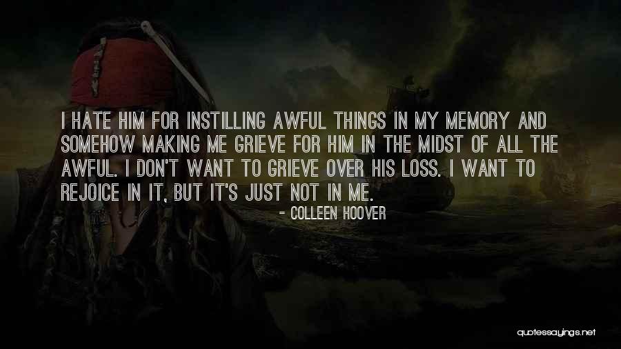 I Hate Him Quotes By Colleen Hoover I Hate Him Quotes By Colleen Hoover
