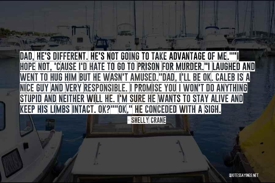 I Hate Him Quotes By Shelly Crane I Hate Him Quotes By Shelly Crane