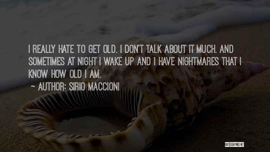 I Hate It How Quotes By Sirio Maccioni
