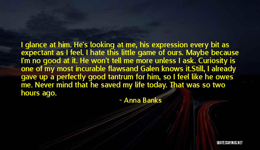 I Hate It When Funny Quotes By Anna Banks