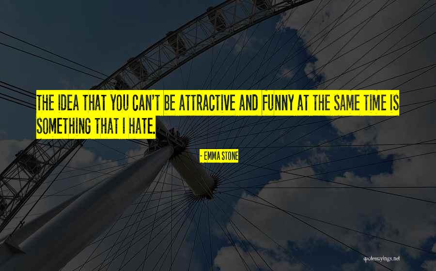 I Hate It When Funny Quotes By Emma Stone