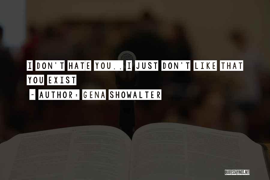 I Hate It When Funny Quotes By Gena Showalter