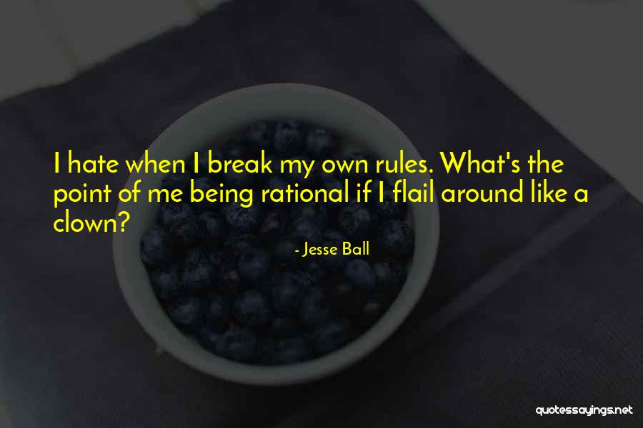 I Hate It When Funny Quotes By Jesse Ball