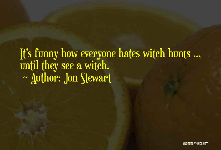 I Hate It When Funny Quotes By Jon Stewart