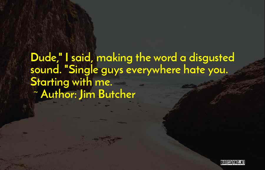 I Hate It When Guys Quotes By Jim Butcher