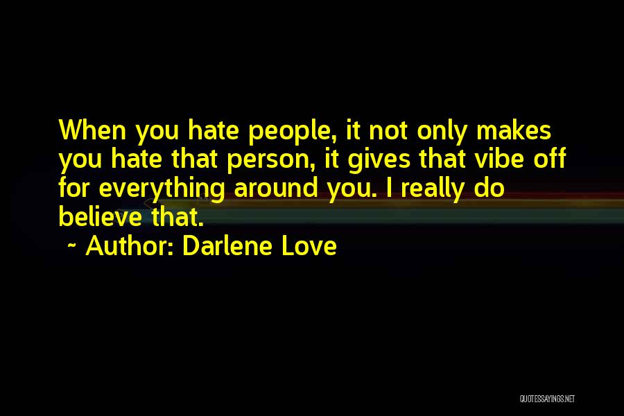 I Hate It When You Quotes By Darlene Love