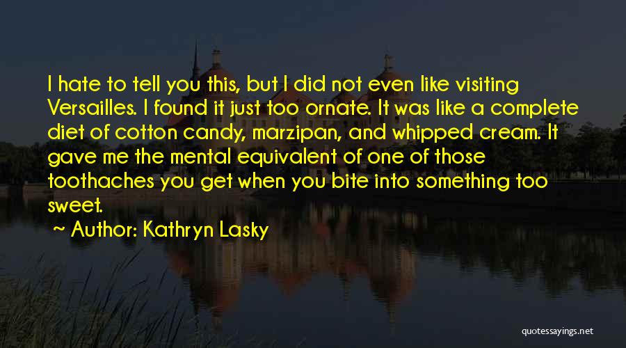 I Hate It When You Quotes By Kathryn Lasky