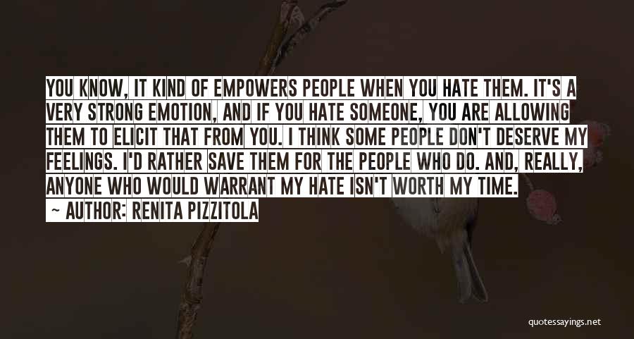 I Hate It When You Quotes By Renita Pizzitola