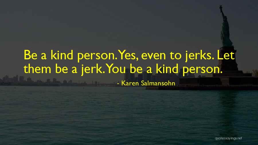 I Hate Jerks Quotes By Karen Salmansohn